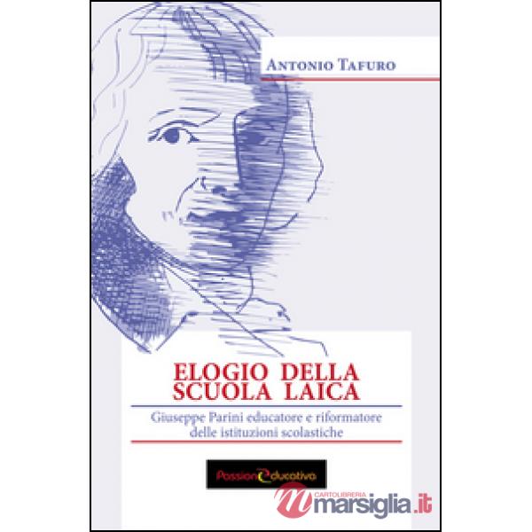 Elogio della scuola laica. Giuseppe Parini educatore e riformatore delle istituzioni scolastiche