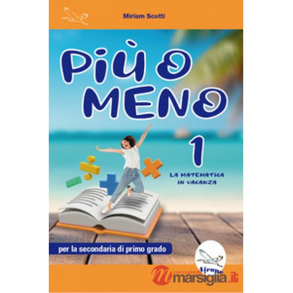 Più o meno 1. La matematica in vacanza