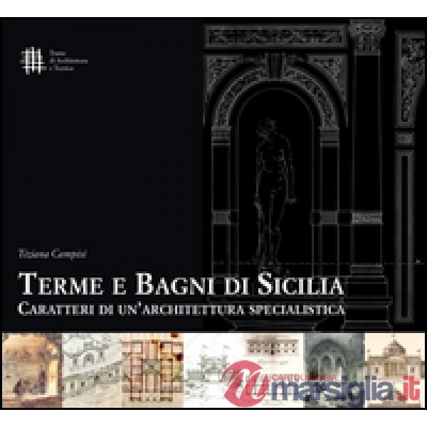 Terme e bagni di Sicilia. Caratteri di un'architettura specialistica