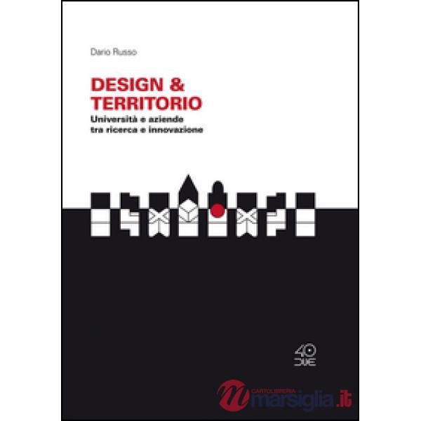 Design & Territorio. Università e aziende tra ricerca e innovazione