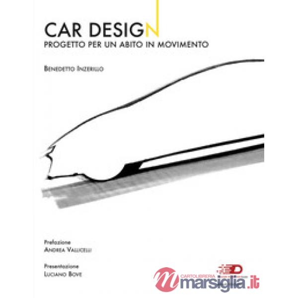 Car design. Progetto per un abito in movimento. Ediz. illustrata