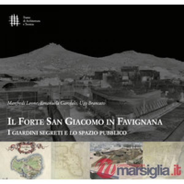 Forte di San Giacomo in Favignana. I giardini segreti e lo spazio pubblico (Il)