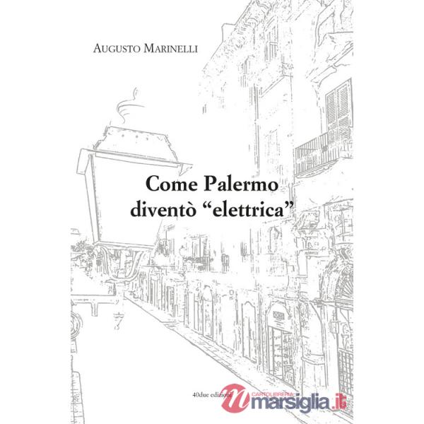 Come Palermo diventò «elettrica»