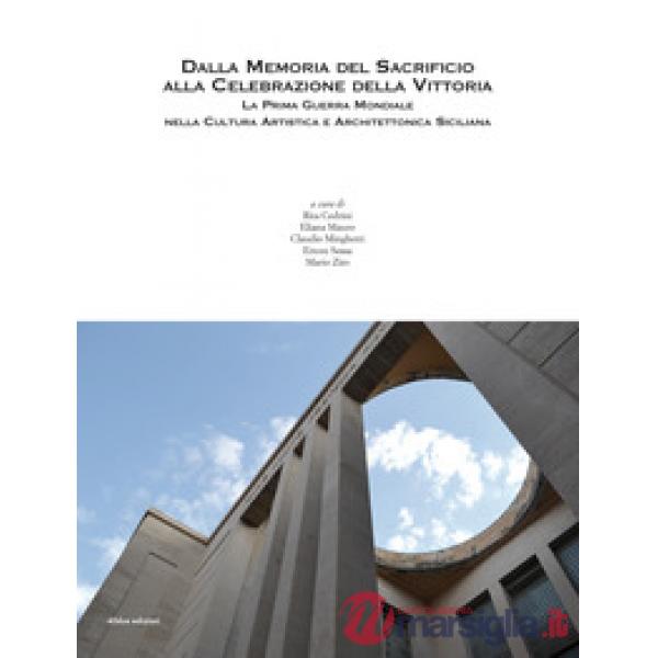Dalla memoria del sacrificio alla celebrazione della vittoria. La prima guerra mondiale nella cultura artistica e architettonica