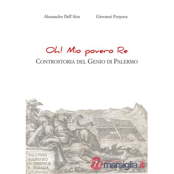 Oh! Mio povero re. Controstoria del Genio di Palermo