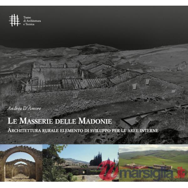 Masserie delle Madonie. Architettura rurale elemento di sviluppo per le aree interne (Le)