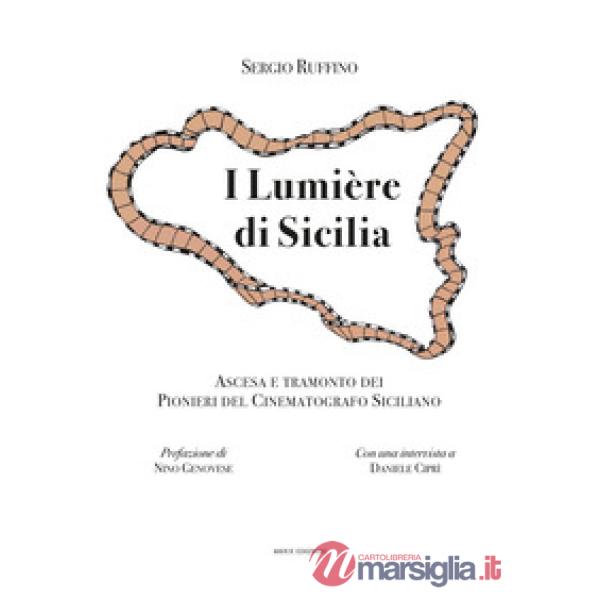 Lumière di Sicilia. Ascesa e tramonto dei pionieri del cinematografo siciliano (I)