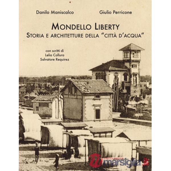 Mondello Liberty. Storia e architetture della «città d'acqua»