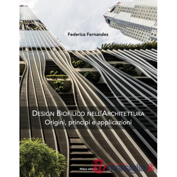 Design biofilico nell'architettura. Origini, principi e applicazioni