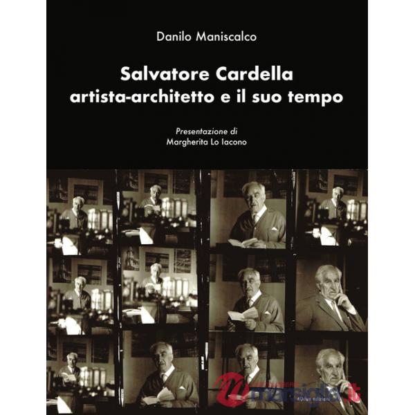 Salvatore Cardella artista-architetto e il suo tempo