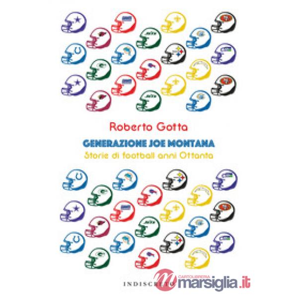 Generazione Joe Montana. Storie di football anni Ottanta
