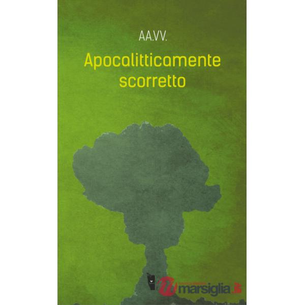 Apocalitticamente scorretto. Vol. 1