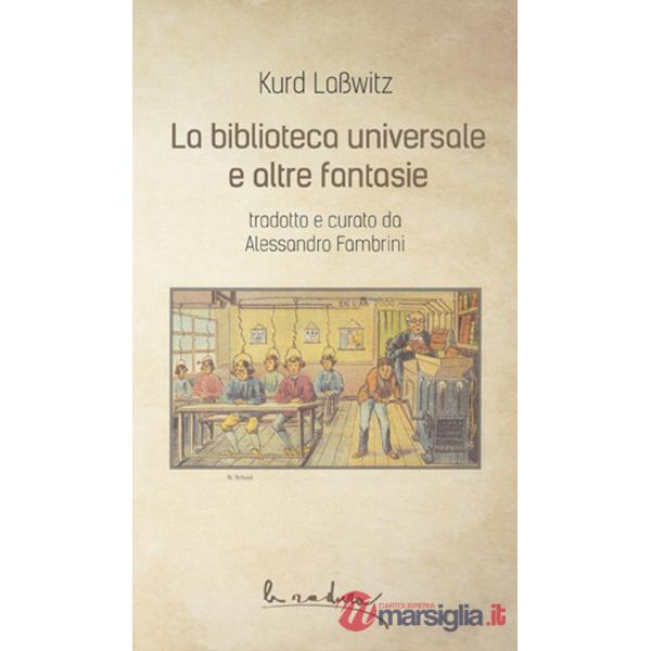 Biblioteca universale e altre fantasie (La)