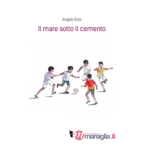 Mare sotto il cemento. Ediz. illustrata (Il)