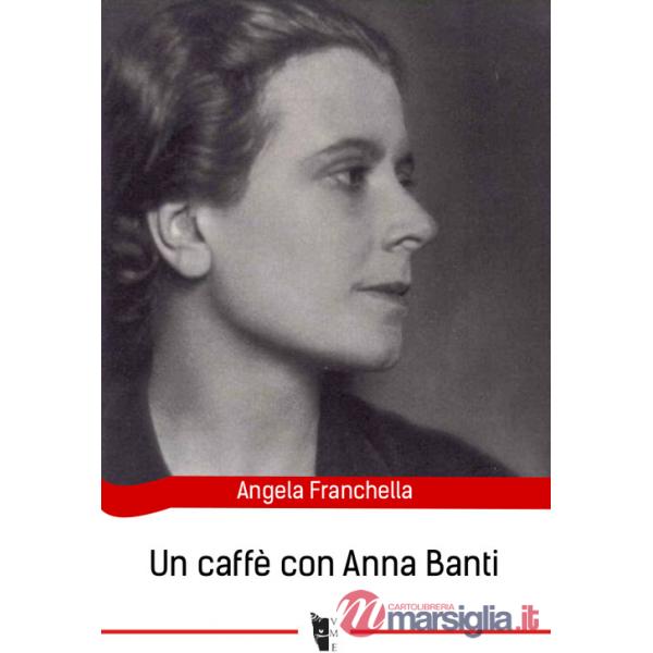 Caffè con Anna Banti (Un)