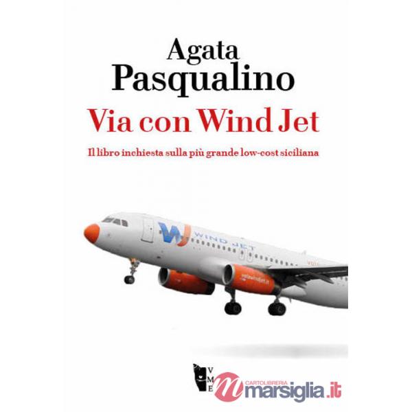 Via con Wind Jet. Il libro inchiesta sulla più grande low-cost siciliana