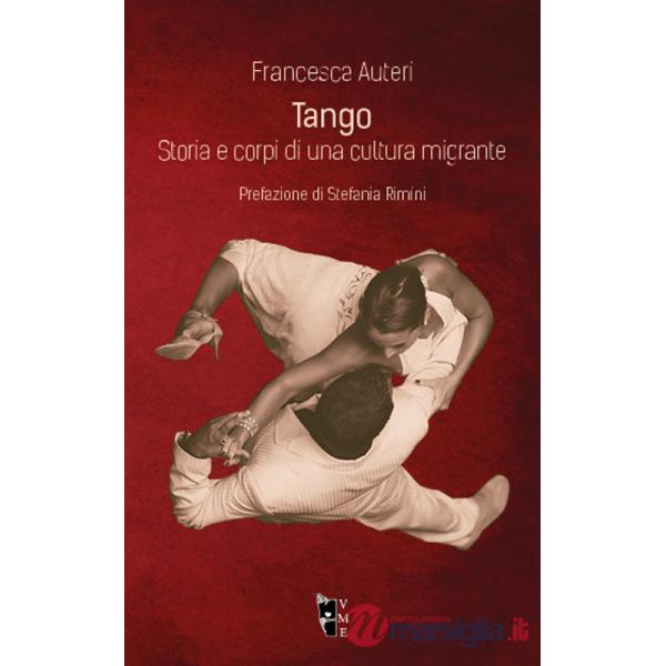 Tango. Storia e corpi di una cultura migrante