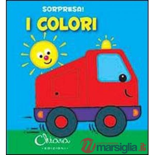 Colori. Sorpresa! Ediz. illustrata (I)