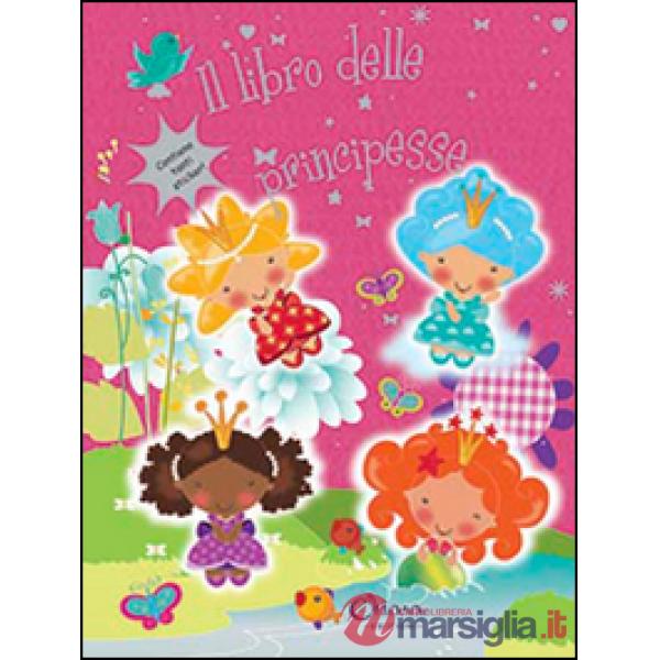 Libro delle principesse. Con adesivi. Ediz. illustrata (Il)