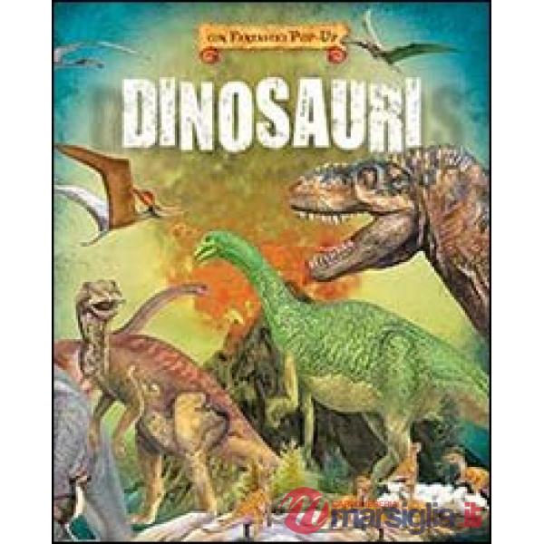 Dinosauri. Libro pop-up. Ediz. illustrata