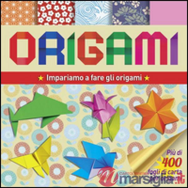Origami. Impariamo a fare gli origami. Ediz. illustrata