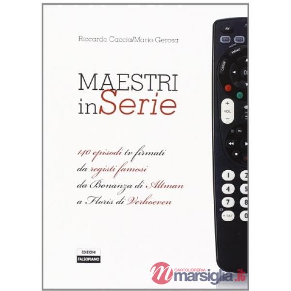 Maestri in serie. 140 episodi firmati da registi famosi da Bonanza di Altman a Floris di Verhoeven