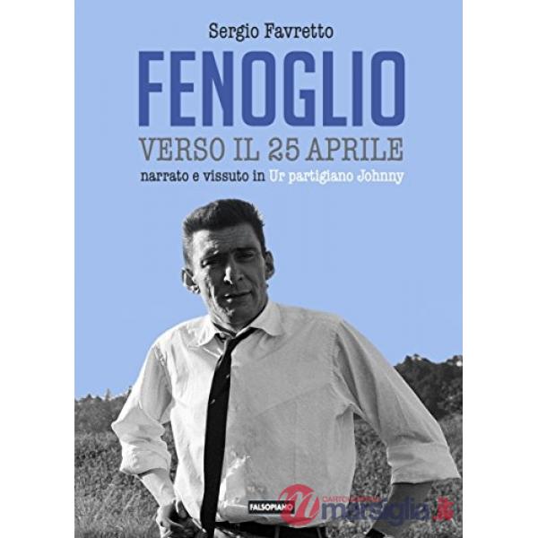 Fenoglio verso il 25 aprile. Narrato e vissuto in Ur partigiano Johnny