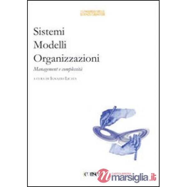 Sistemi. modelli, organizzazioni. Management e complessità
