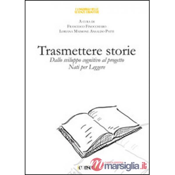 Trasmettere storie. Dallo sviluppo cognitivo al progetto «Nati per leggere»