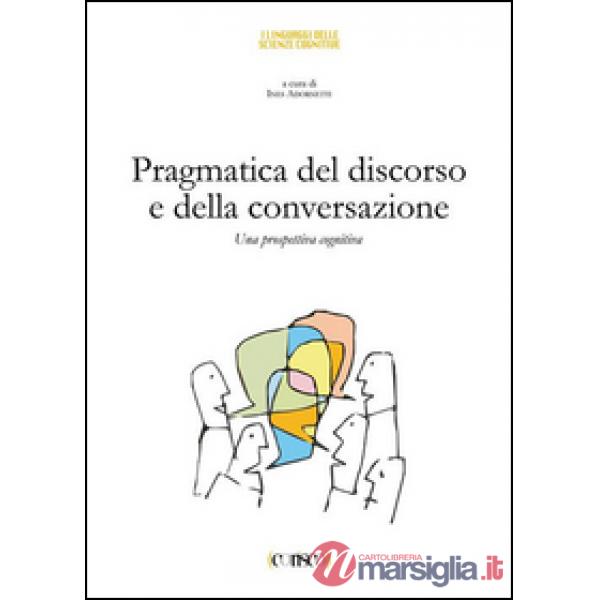 Pragmatica del discorso e della conversazione. Una prospettiva cognitiva