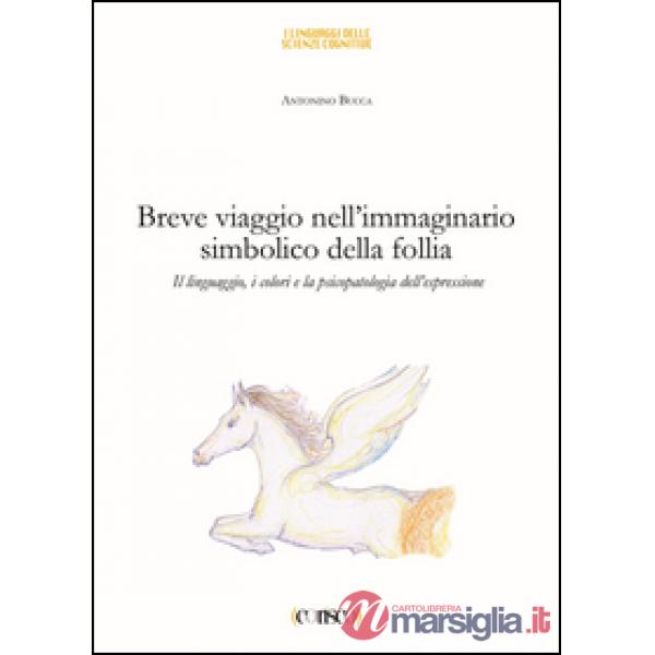 Breve viaggio nell'immaginario simbolico della follia. Il linguaggio i colori e la psicopatologia dell'espressione