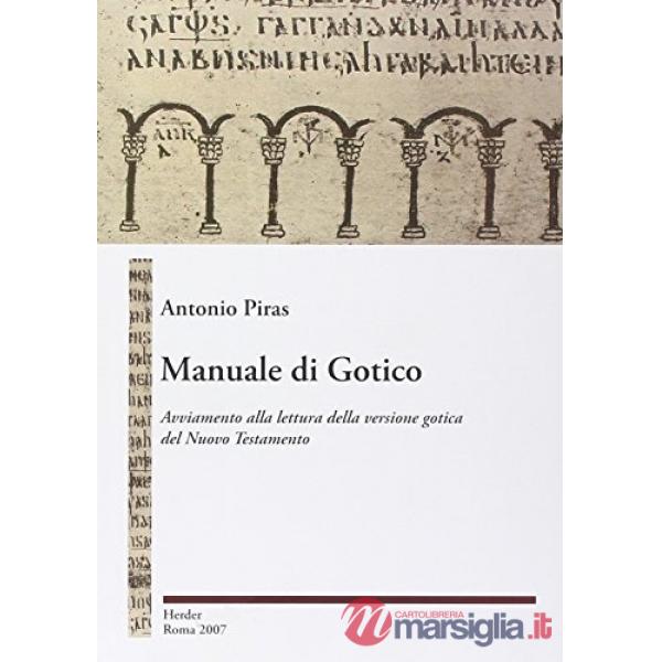 Manuale di gotico. Avviamento alla lettura della versione gotica del Nuovo Testa