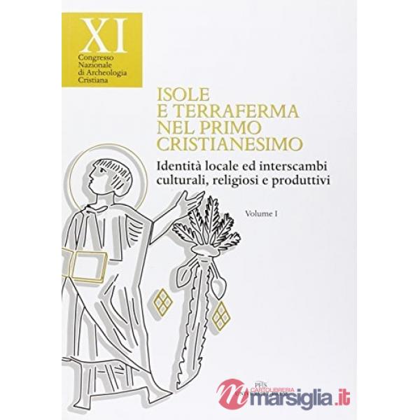 Isole e terraferma nel primo cristianesimo. Identità locale ed interscambi culturali, religiosi e produttivi