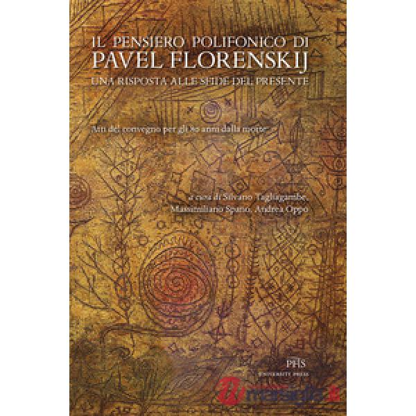 Pensiero polifonico di Pavel Florenskij. Una risposta alle sfide del presente. A