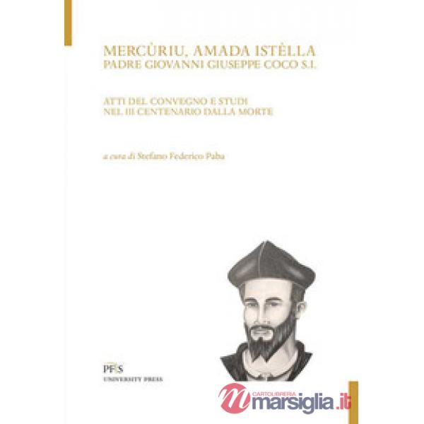 Mercùriu, amada istèlla. Padre Giovanni Giuseppe Coco S.I. Atti del Convegno e studi nel 3° centenario dalla morte