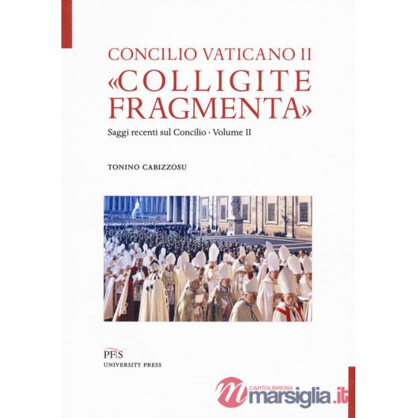 «Colligite fragmenta». Saggi recenti sul Concilio. Vol. 2