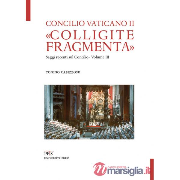 «Colligite fragmenta». Saggi recenti sul Concilio. Vol. 3