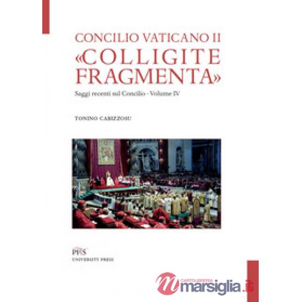 «Colligite fragmenta». Saggi recenti sul Concilio. Vol. 4