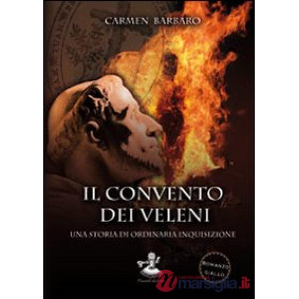 Convento dei veleni. Una storia di ordinaria Inquisizione (Il)