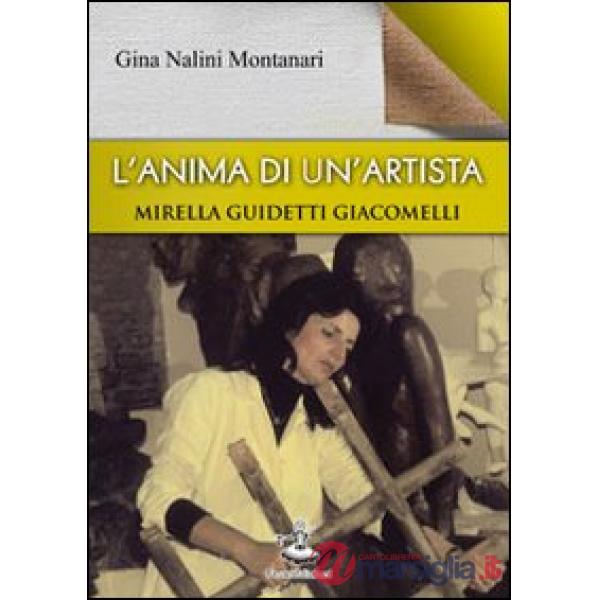 Anima di un'artista. Mirella Guidetti Giacomelli (L')