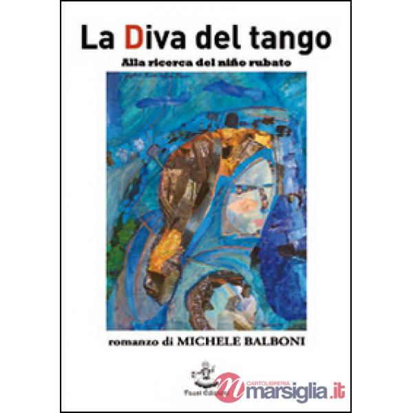 Diva del tango. Alla ricerca del niño rubato (La)