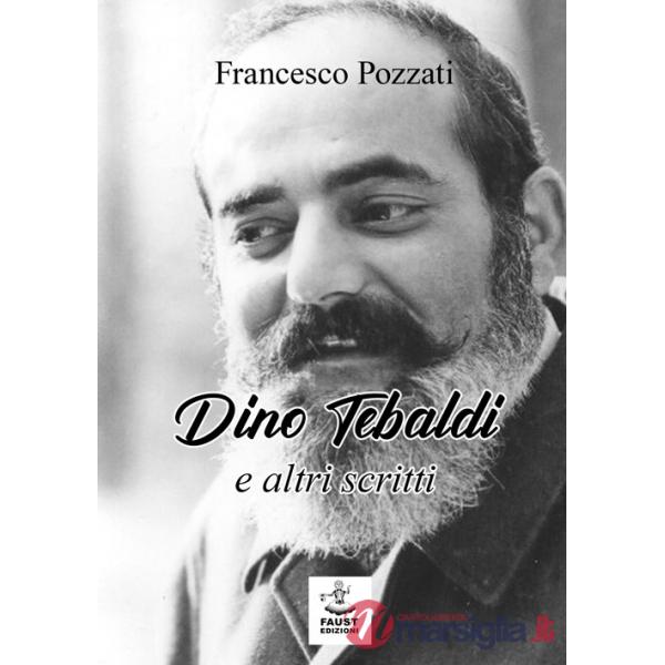 Dino Tebaldi e altri scritti