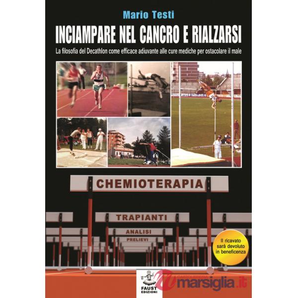 Inciampare nel cancro e rialzarsi. La filosofia del decathlon come efficace adiuvante alle cure mediche per ostacolare il male