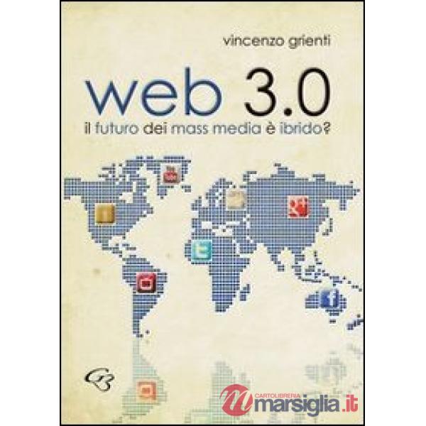 Web 3.0. Il futuro dei mass media è ibrido
