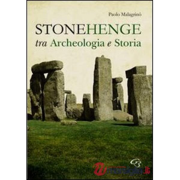 Stonehenge. Fra archeologia e storia