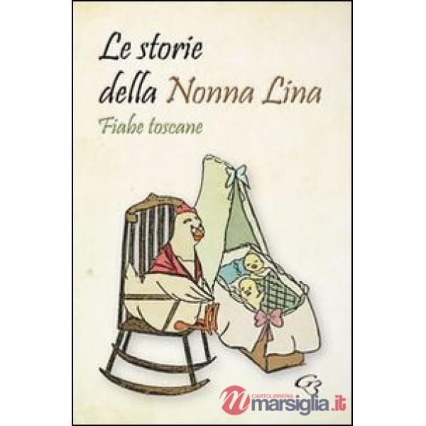 Le storie della nonna Lina. Fiabe toscane