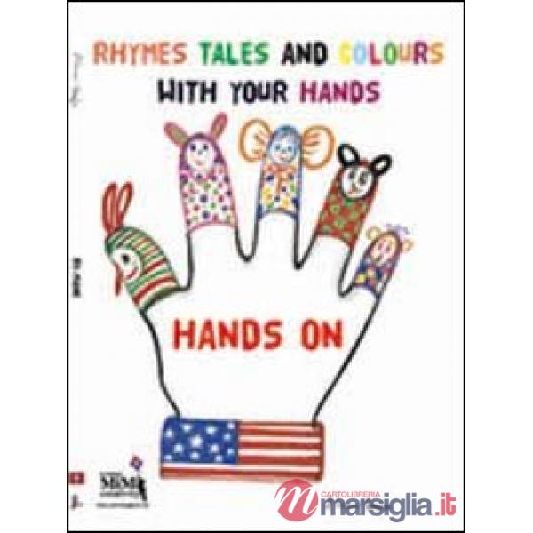 Hands-on. Rhymes, tales and colours, with your hands