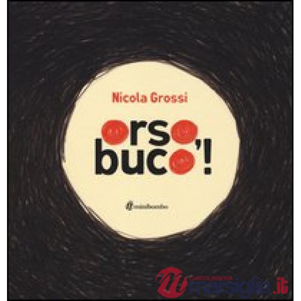 Orso, buco! Ediz. illustrata