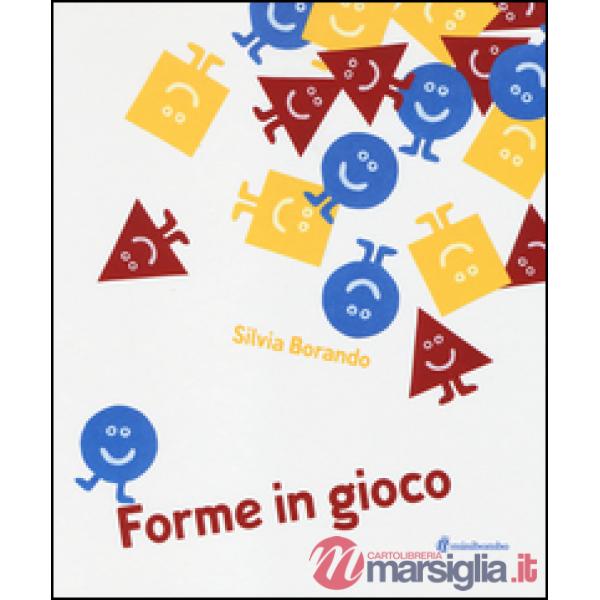 Forme in gioco. Ediz. illustrata
