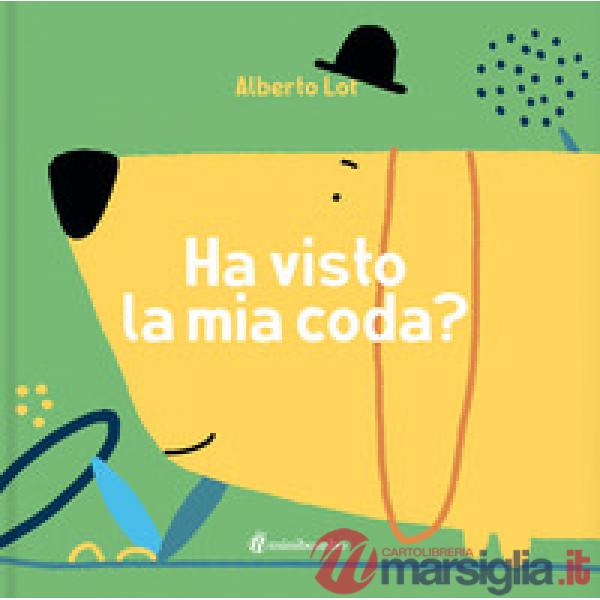 Ha visto la mia coda? Ediz. illustrata